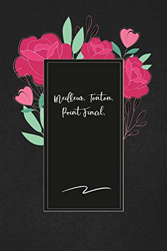 Meilleur. Tonton. Point Final.: Envoyez-Le Comme Cadeau ? La Personne Qui Vous Vient ? L'Esprit, Il/Elle Va L'Adorer! (French Edition)