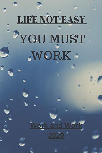 LIFE NOT EASY: YOU MUST WORK (MOTIVATION)