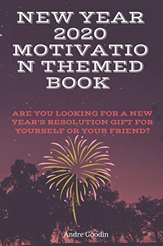 New Year 2020 Motivation Themed Book : Are You Looking For A New Year's Resolution Gift For Yourself Or Your Friend?
