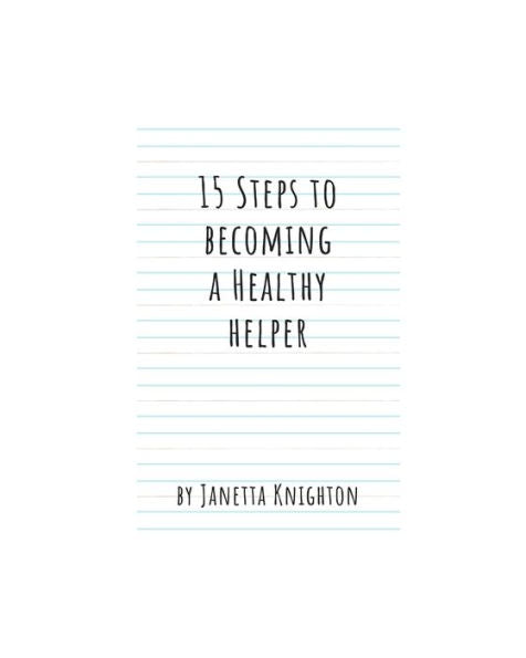 15 Steps To Becoming A Healthy Helper