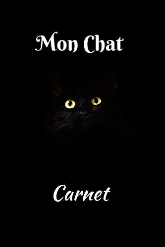 Mon Chat: Carnet College 120 Pages 6X9, Bon Choix Pour Un Usage Personnel Et Un Excellent Cadeau Pour Tous (French Edition)