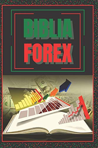 BIBLIA FOREX: SUPER GUIA PODEROSA para volverte experto en FOREX! (Spanish Edition)