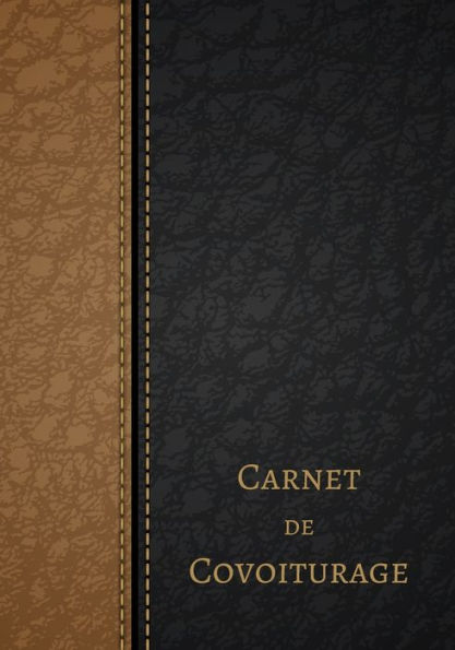 Carnet De Covoiturage: Livre De Bord - 70 Feuilles De Route - Format 17.78 X 25.4 Cm (French Edition) - 9781653601943
