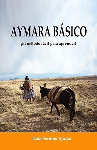 AYMARA B?â?üSICO: ?íEl m??todo facil para aprender! (Spanish Edition)
