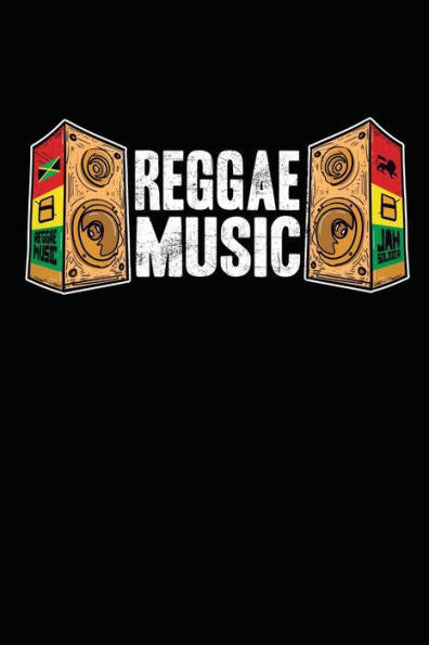 Reggae Music: Gift Idea For Reggae Lovers And Jamaican Music Addicts. 6 X 9 Inches - 100 Pages - 9781653726981