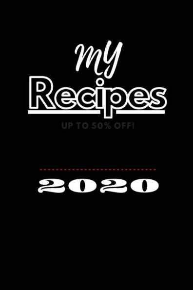 My Recipes: Cookbook Recipe /Record 120 Of Your Favorite Recipes.