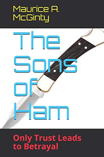 The Sons of Ham: Only Trust Leads to Betrayal