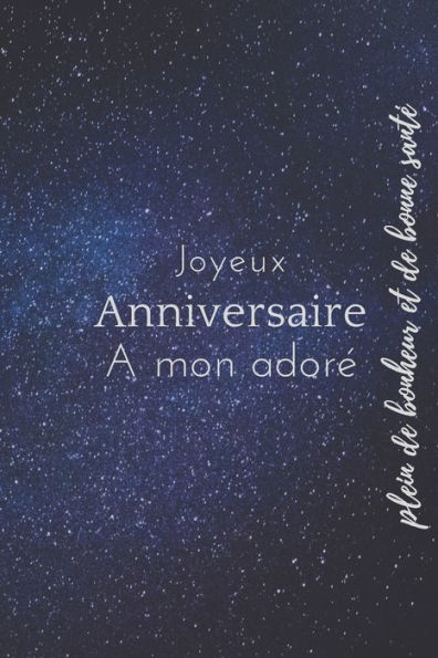 Joyeux Anniversaire: Joyeux Anniversaire A Mon Adore (French Edition)