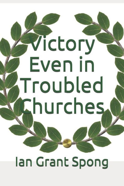 Victory Even In Troubled Churches