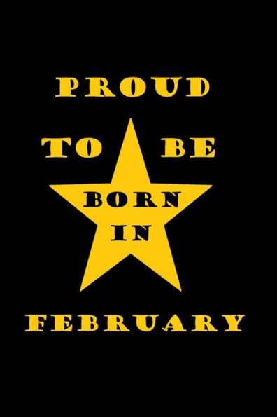 Proud To Be Born In February