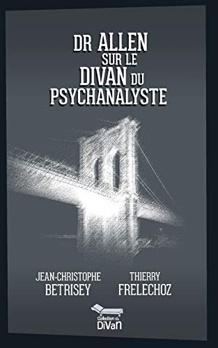 Dr Allen sur le divan du psychanalyste (French Edition)