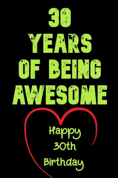 30 Years Of Being Awesome Happy 30Th Birthday: 30 Years Old Gift For Boys & Girls