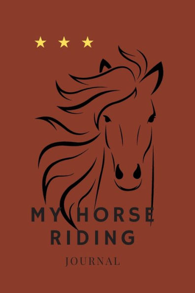 My Horse Riding: Record Each Day You Spend With Your Horse