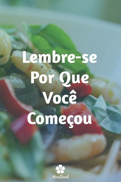Lembre-Se Por Que Voce ComeCou: Caderno Original E EngraCado - Inspiradora CitaCão Motivacional | 117 PAginas Pautadas | Formato 15,24 Cm X 22,89 Cm (6" X 9") (Portuguese Edition)