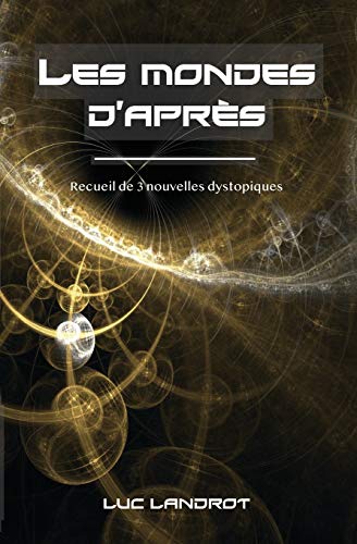 Les Mondes d'Apres (French Edition)