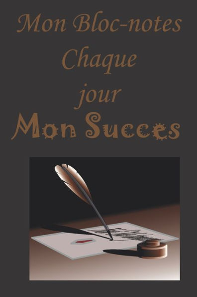 Mon Bloc-Notes Chaque Jour Mon SuccEs (French Edition)