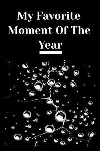 My Favorite Moment Of The Year: /Favorite moment of the month/favorite moment of the day