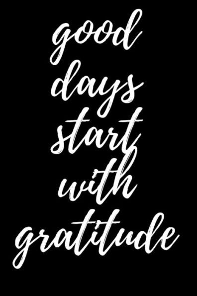 Good Days Start With Gratitude - 9781654267490