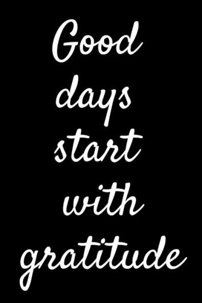 Good Days Start With Gratitude - 9781654267599