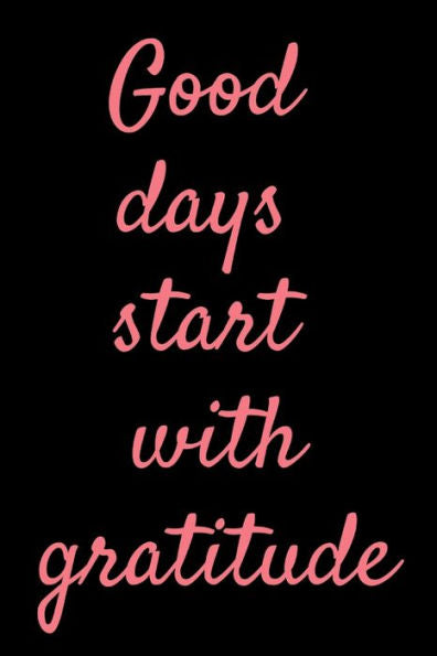 Good Days Start With Gratitude - 9781654267650