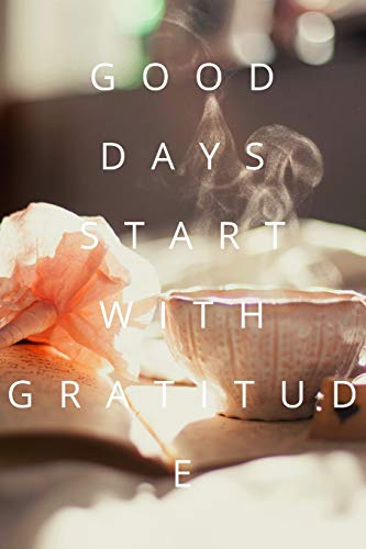Good Days Start With Gratitude - 9781654267971