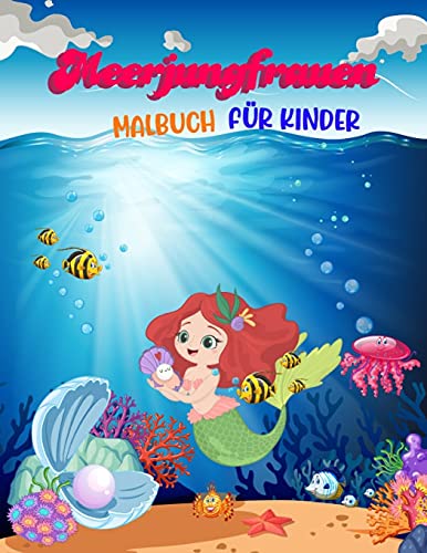 Meerjungfrauen Malbuch F?·??R Kinder: Malbuch F?·??R M?·?±Dchen Und Jungen 3-8 Jahren Meerjungfrauen Meer (German Edition)