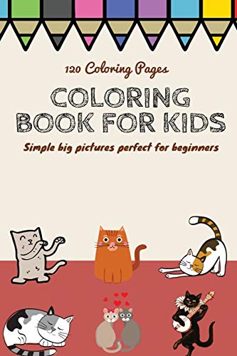 120 Coloring pages Coloring book for kids simple big pictures perfect for beginners: Coloring book / 120 pages, 6?9, Unicorn, Animals, Jobs, Gifts, Beginners, 2020 Gift Ideas - 9781654688011