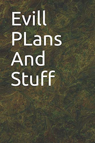 Evill PLans And Stuff: Evill PLans And Stuff - 9781654716486