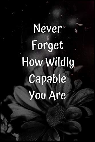 Never Forget How Wildly Capable You Are - 9781654764760
