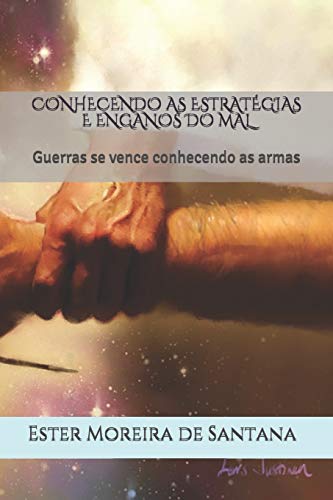 CONHECENDO AS ESTRAT??GIAS E ENGANOS DO MAL: Guerras se vence conhecendo as armas (1) (Portuguese Edition)