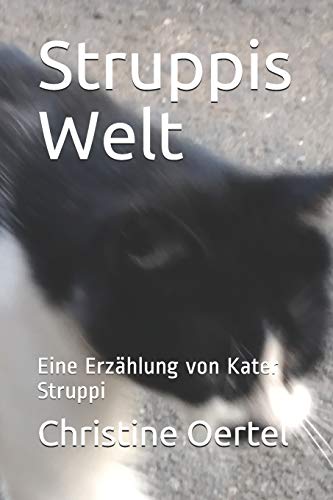 Struppis Welt: Eine Erzahlung von Kater Struppi (German Edition)