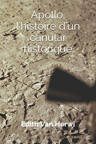 Apollo, l'histoire d'un canular historique ! (French Edition)
