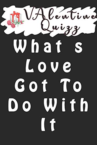 Valentine QuizzWhat s Love Got To Do With It: Word scramble game is one of the fun word search games for kids to play at your next cool kids party - 9781656763297