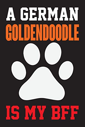 A German Goldendoodle is My Bff: Dog Lover Birthday Gift,Best Gift for Man and Women