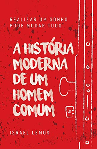 A HIST??RIA MODERNA DE UM HOMEM COMUM (Portuguese Edition)