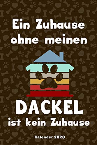 Dackel Kalender 2020: Dachshund Geschenk Wochenplaner,Terminkalender 2020 f?r Hundebesitzer, Frauchen Herrchen eines Hundes. Lustiger Spruch ... und Planer (German Edition) - 9781655637919