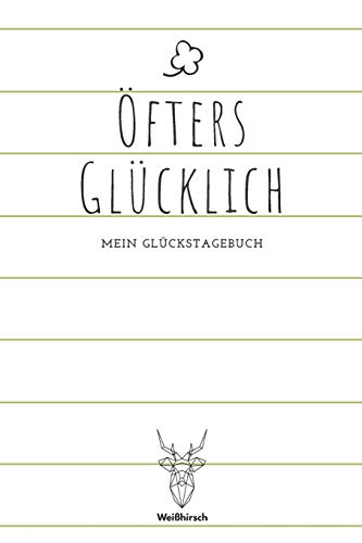 ?fters Gl?cklich - Mein Gl?ckstagebuch: A5 5-Minuten Gl?ckstagebuch | Dankbarkeit | Erfolgstagebuch | Erfolgsjournal | Selbstreflexion | Mindset | ... Eltern, M?nner und Frauen (German Edition)