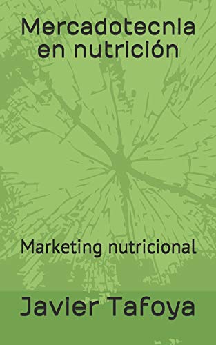 Mercadotecnia en nutrici??n: Marketing nutricional (Spanish Edition)
