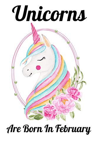 Unicorns Are Born In February: Happy Unicorn Birthday - 9781655719646