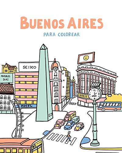 Buenos Aires: para colorear (Sudam??rica Para Colorear) (Spanish Edition)