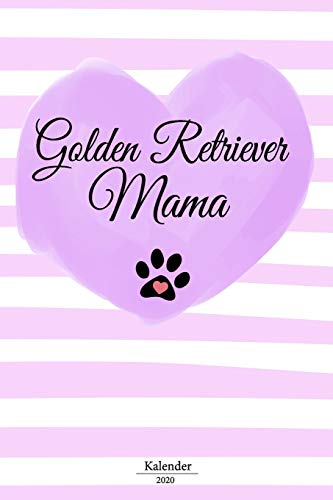 Golden Retriever Kalender 2020: Geschenk Wochenplaner,Terminkalender 2020 f?r Hundebesitzer, Frauchen Herrchen eines Hundes. Lustiger Spruch ... und Planer (German Edition) - 9781655746024
