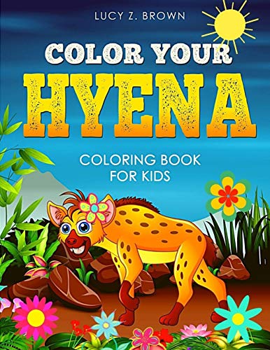 Color Your Hyena: coloring book for kids