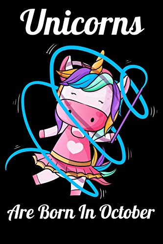 Unicorns Are Born In October: Happy Unicorn Birthday - 9781655759949