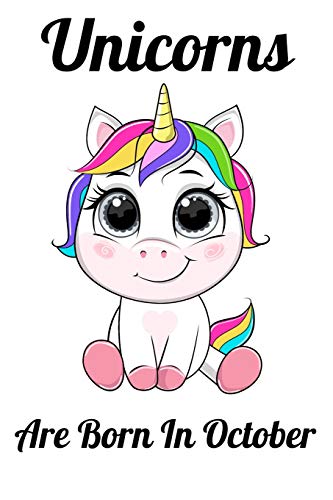 Unicorns Are Born In October: Happy Unicorn Birthday - 9781655759956