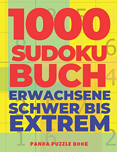 1000 Sudoku Buch Erwachsene Schwer Bis Extrem: Logikspiele F?r Erwachsene (German Edition)
