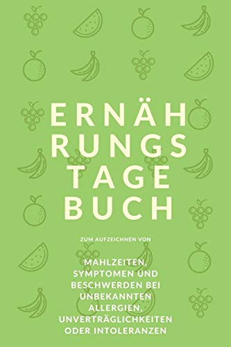 Ern?hrungs-Tagebuch: Zum Aufzeichnung von Mahlzeiten, Symptomen und Beschwerden bei Nahrungsmittelunvertr?glichkeit wie Laktose, Fructose oder Gluten Intoleranz (German Edition) - 9781656037213