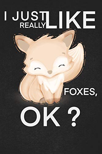 I Just Really Like Foxes Ok: A cool gift to the person that came to your mind right now he might like it. - 9781656105400