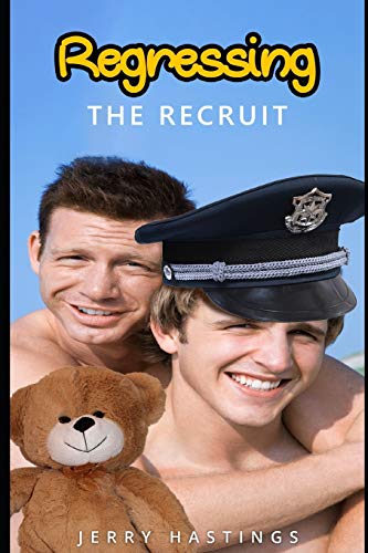 Regressing the Recruit: An ABDL MM Age Play Instalove Steamy Romance (Not Enough Diapers)