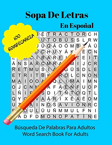 Sopa De Letras En Espa??ol: Libro de rompecabezas de b??squeda de cien palabras para adultos - One Hundred Word Search Puzzle Book For Adults (Spanish Edition)