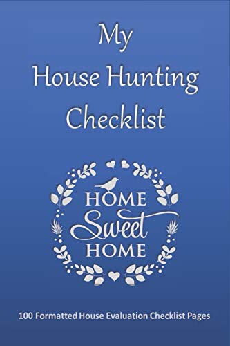 House Hunting Checklist: 100 Ready to Use House Evaluation Checklist Pages - 9781656212788